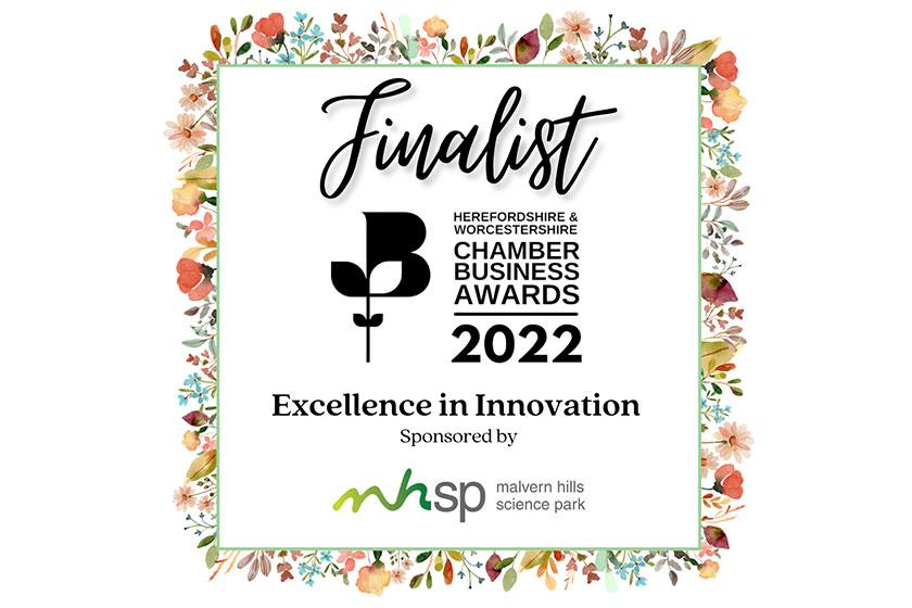 Finalist - Excellence in Innovation category at Herefordshire and Worcestershire Chamber Business Awards 2022 graphic Finalist - Excellence in Innovation category at Herefordshire and Worcestershire Chamber Business Awards 2022 graphic